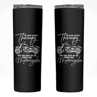 Funny Biker Therapy Skinny Tumbler For The Rest Of Us There Are Motorcycles