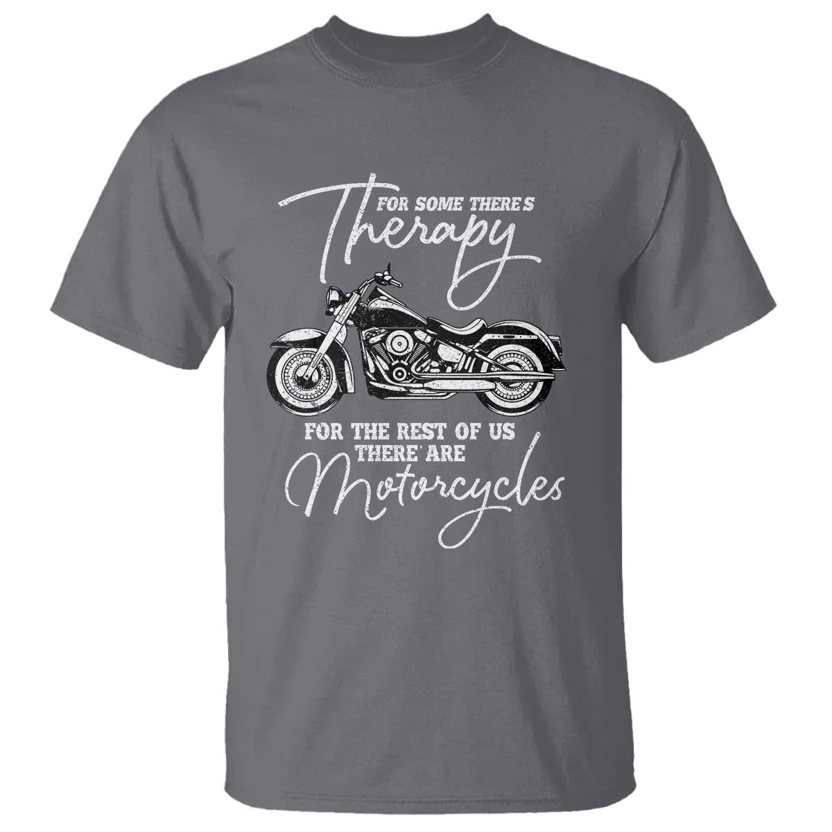 Funny Biker Therapy T Shirt For The Rest Of Us There Are Motorcycles