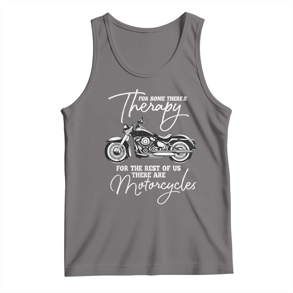 Funny Biker Therapy Tank Top For The Rest Of Us There Are Motorcycles