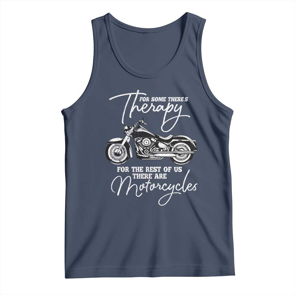 Funny Biker Therapy Tank Top For The Rest Of Us There Are Motorcycles