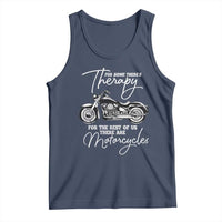 Funny Biker Therapy Tank Top For The Rest Of Us There Are Motorcycles