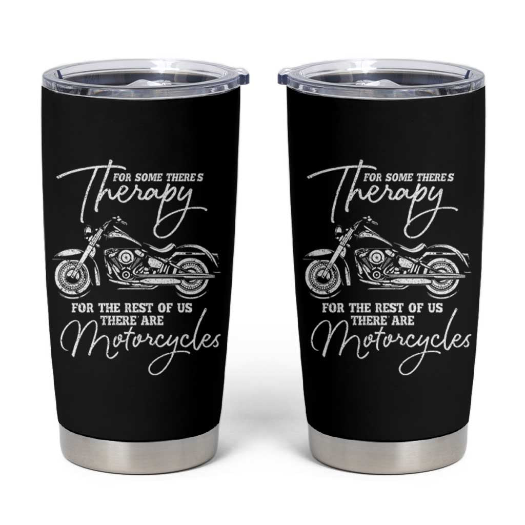 Funny Biker Therapy Tumbler Cup For The Rest Of Us There Are Motorcycles