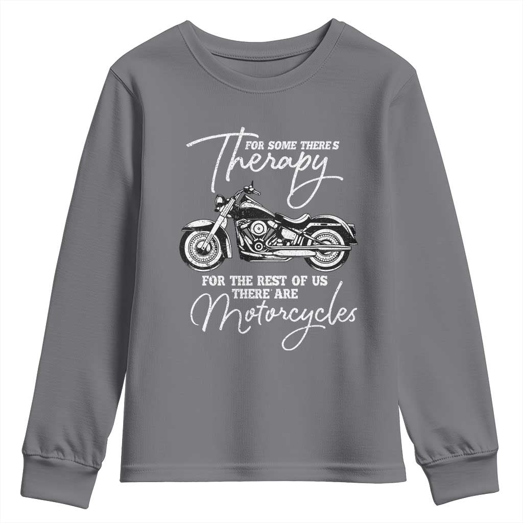 Funny Biker Therapy Youth Sweatshirt For The Rest Of Us There Are Motorcycles