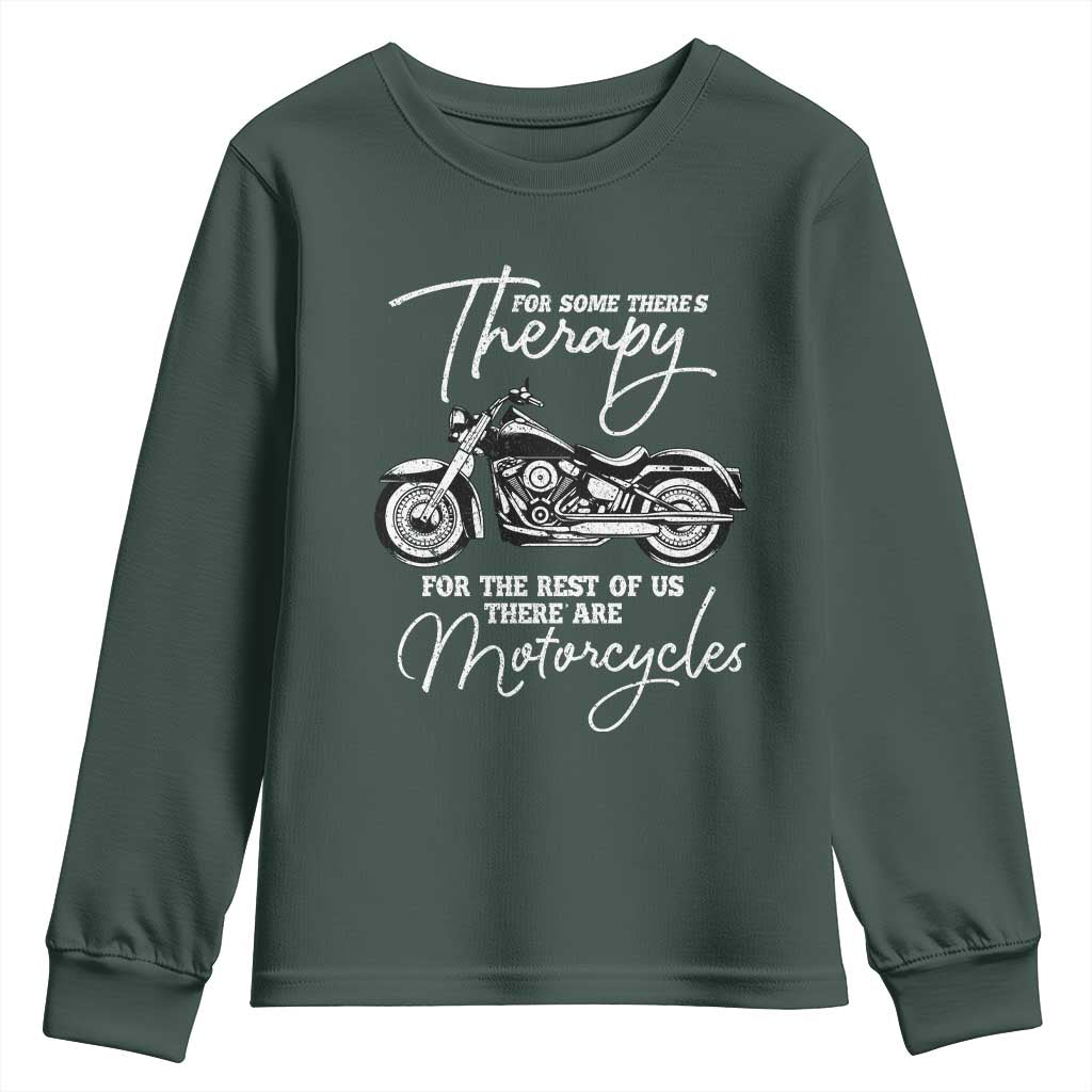 Funny Biker Therapy Youth Sweatshirt For The Rest Of Us There Are Motorcycles