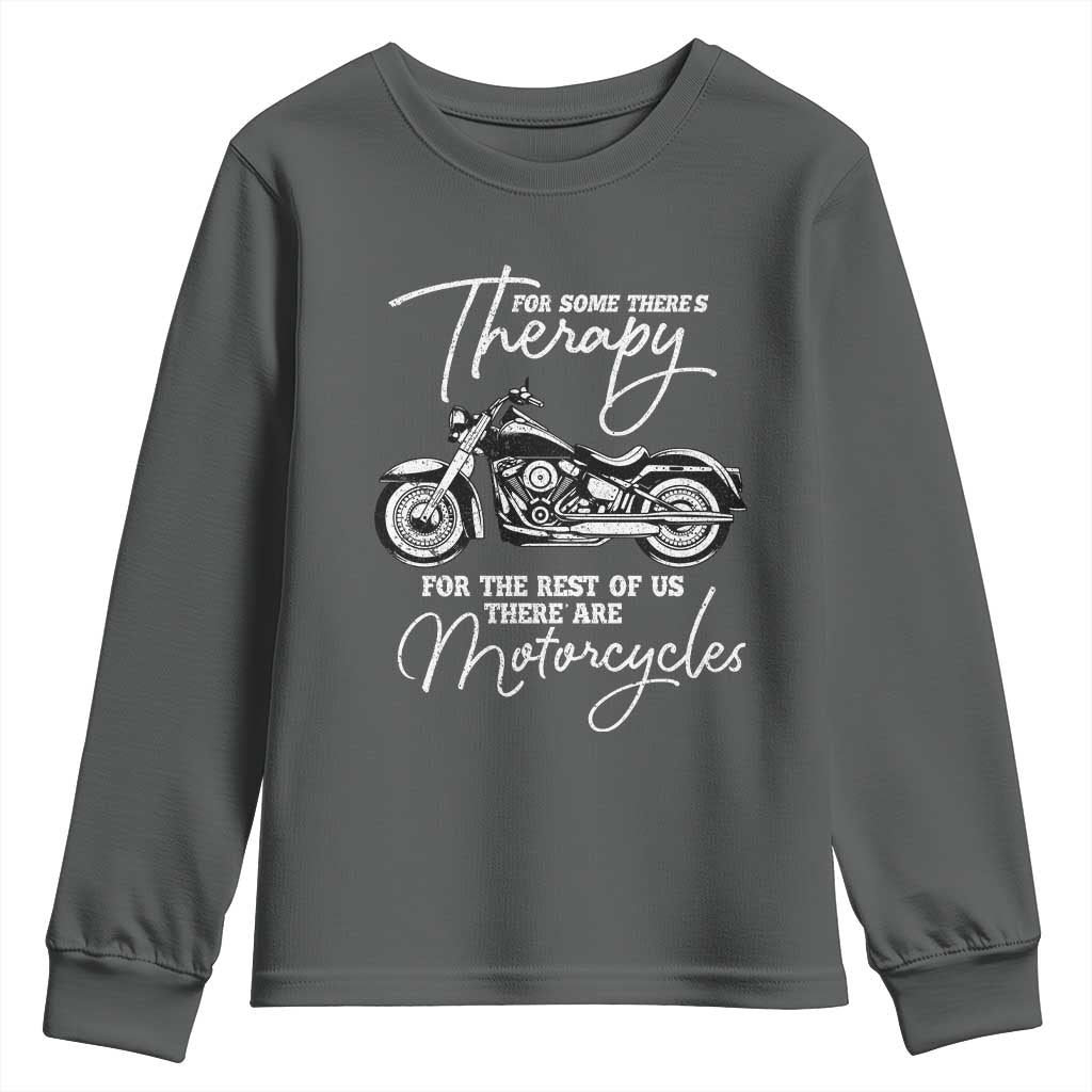 Funny Biker Therapy Youth Sweatshirt For The Rest Of Us There Are Motorcycles
