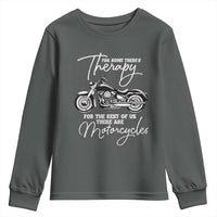 Funny Biker Therapy Youth Sweatshirt For The Rest Of Us There Are Motorcycles
