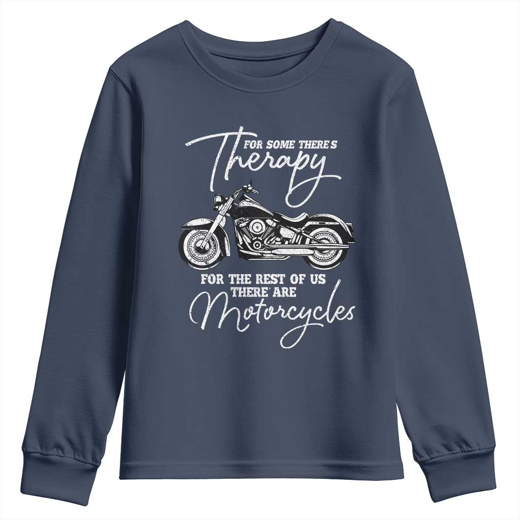 Funny Biker Therapy Youth Sweatshirt For The Rest Of Us There Are Motorcycles