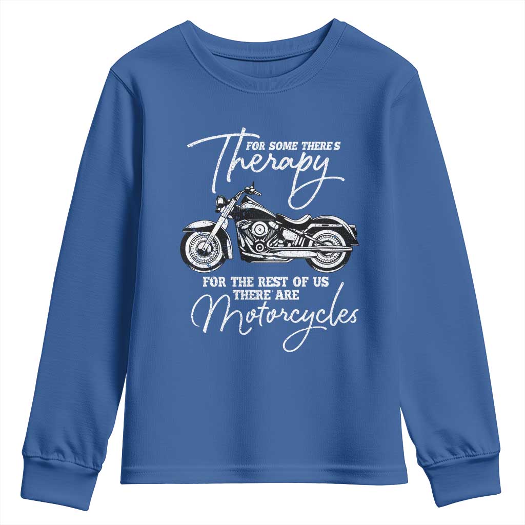 Funny Biker Therapy Youth Sweatshirt For The Rest Of Us There Are Motorcycles