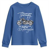 Funny Biker Therapy Youth Sweatshirt For The Rest Of Us There Are Motorcycles