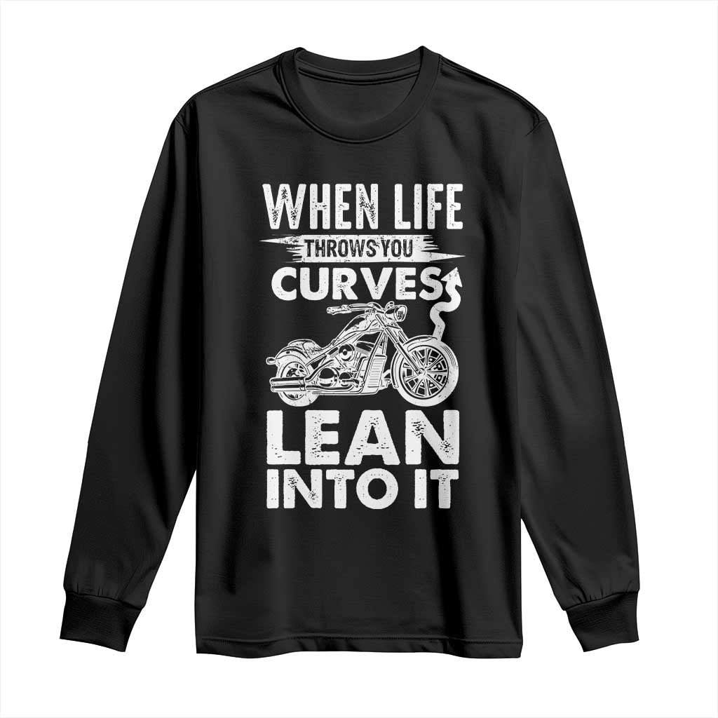 Funny Biker Long Sleeve Shirt When Life Throws You Curves Lean Into It Motorcycle