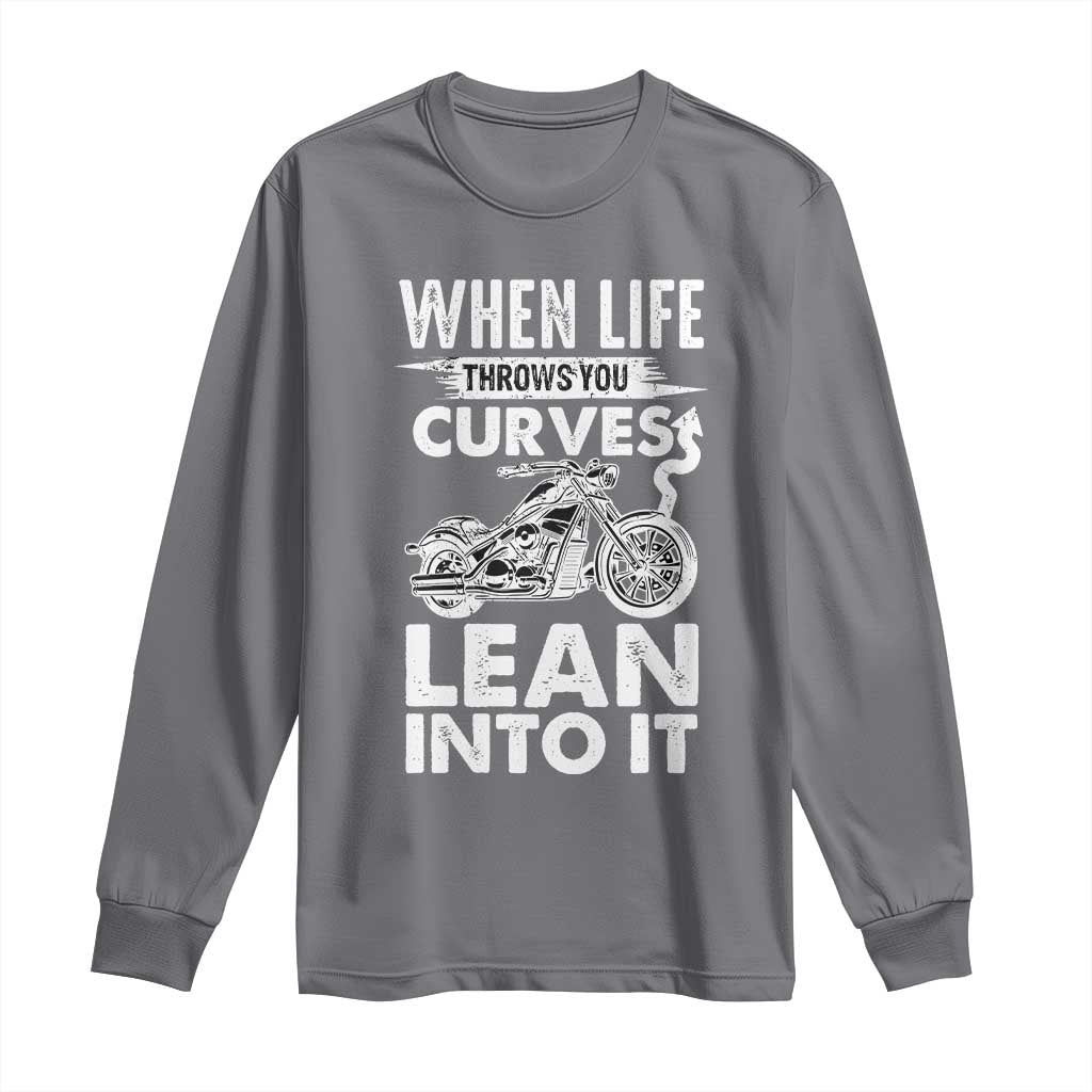 Funny Biker Long Sleeve Shirt When Life Throws You Curves Lean Into It Motorcycle