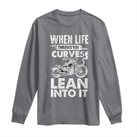 Funny Biker Long Sleeve Shirt When Life Throws You Curves Lean Into It Motorcycle