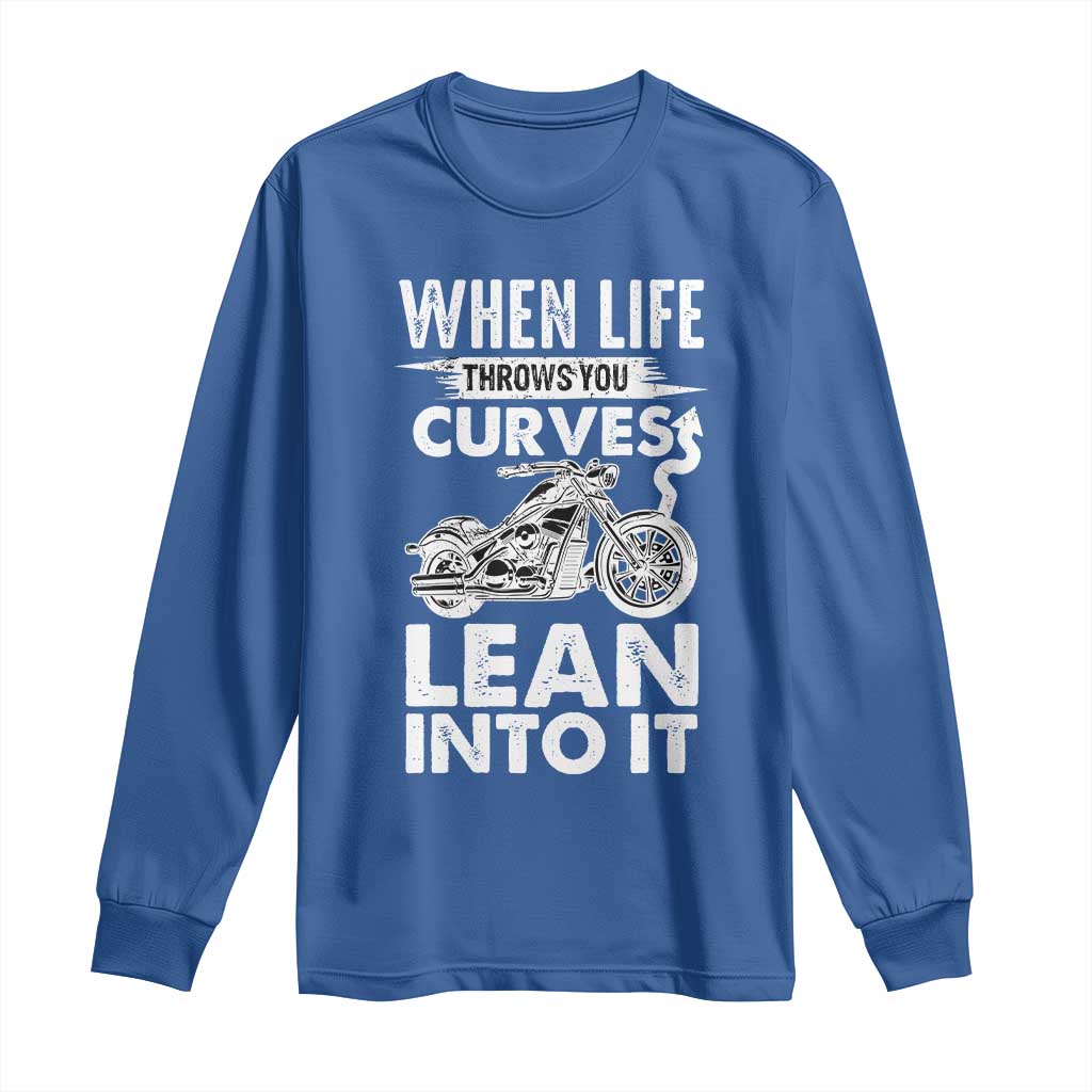 Funny Biker Long Sleeve Shirt When Life Throws You Curves Lean Into It Motorcycle