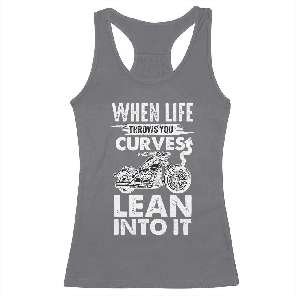 Funny Biker Racerback Tank Top When Life Throws You Curves Lean Into It Motorcycle