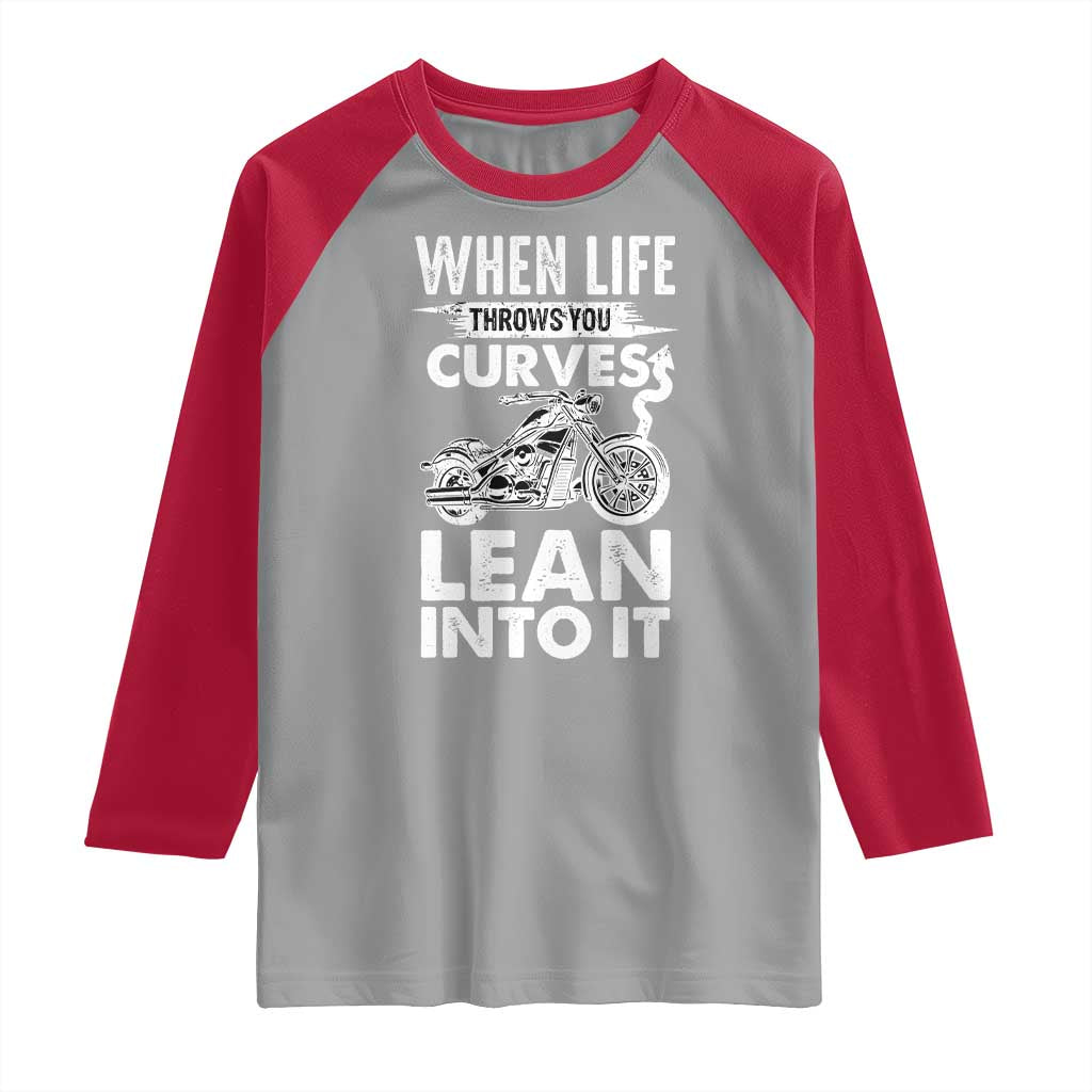 Funny Biker Raglan Shirt When Life Throws You Curves Lean Into It Motorcycle