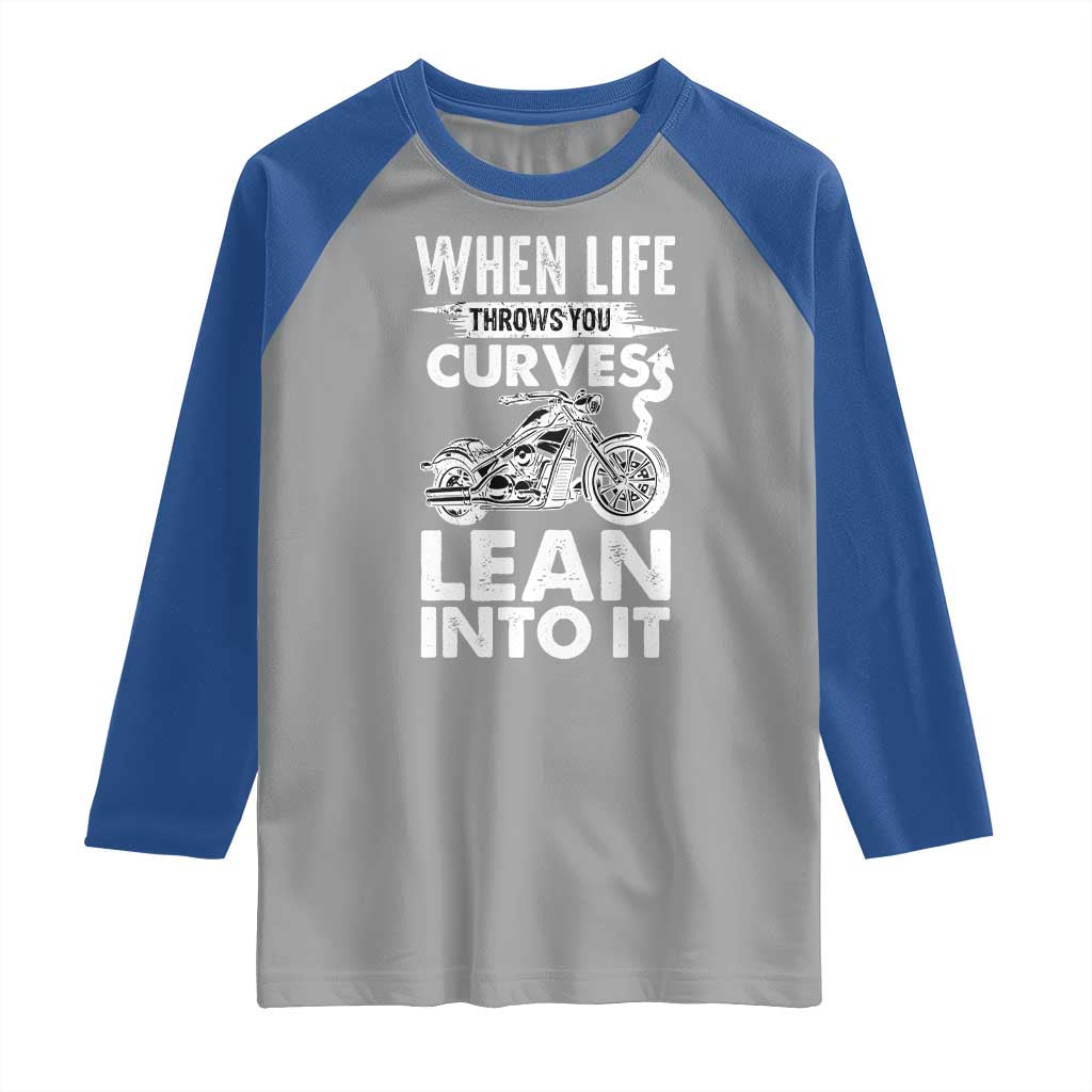 Funny Biker Raglan Shirt When Life Throws You Curves Lean Into It Motorcycle