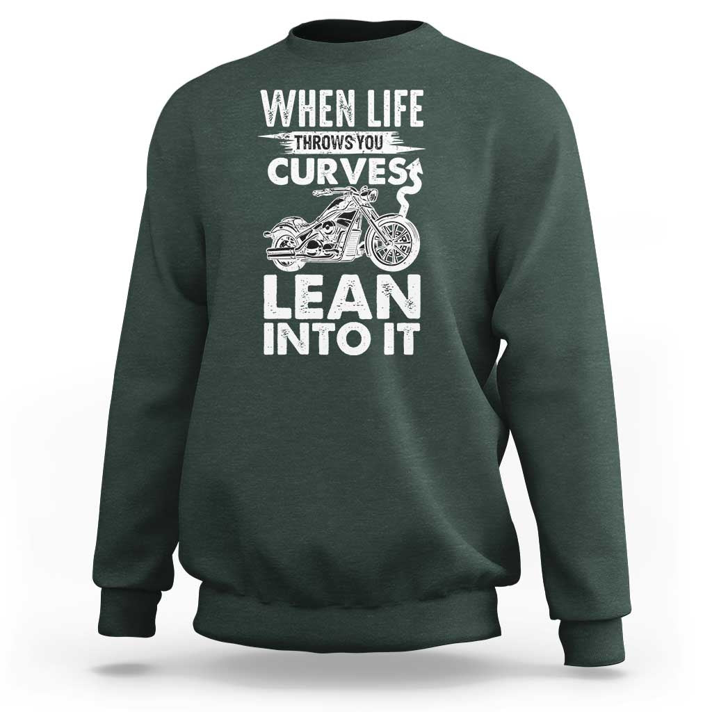 Funny Biker Sweatshirt When Life Throws You Curves Lean Into It Motorcycle