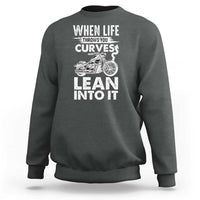 Funny Biker Sweatshirt When Life Throws You Curves Lean Into It Motorcycle