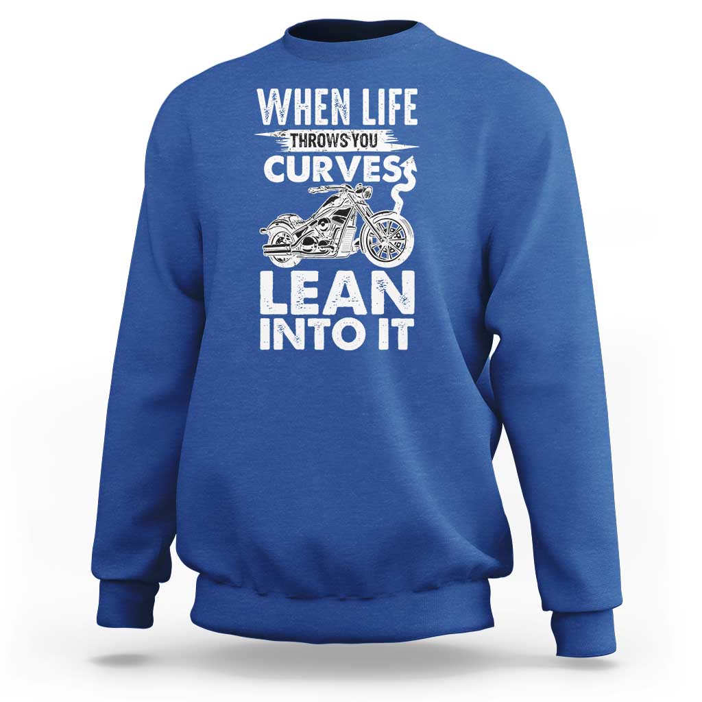 Funny Biker Sweatshirt When Life Throws You Curves Lean Into It Motorcycle
