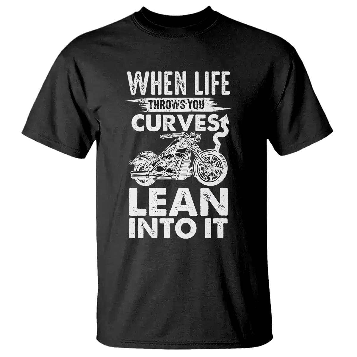 Funny Biker T Shirt When Life Throws You Curves Lean Into It Motorcycle