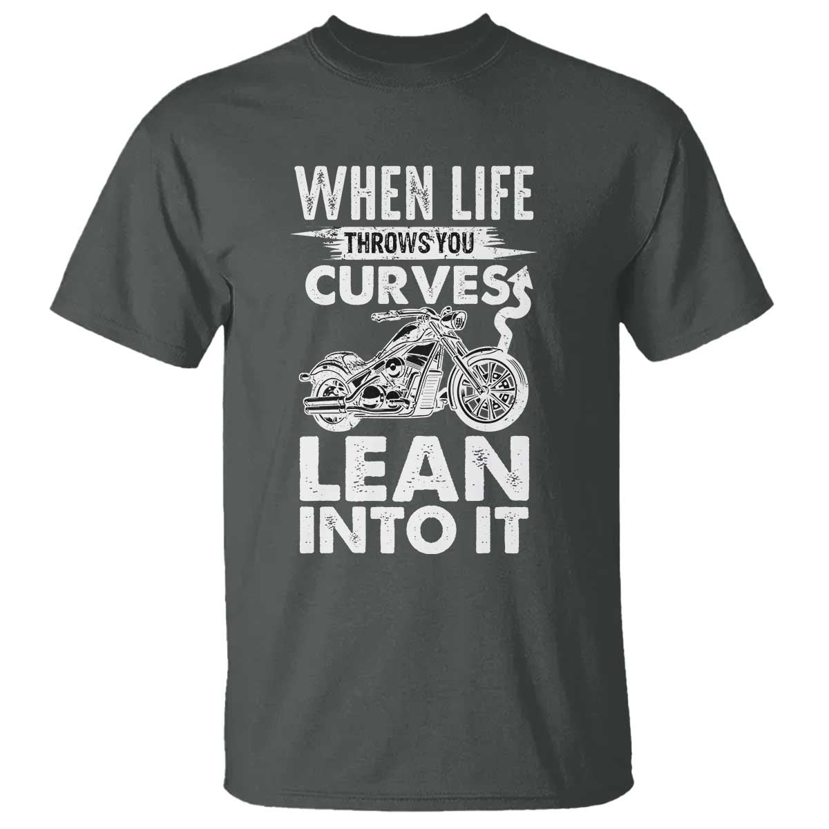 Funny Biker T Shirt When Life Throws You Curves Lean Into It Motorcycle