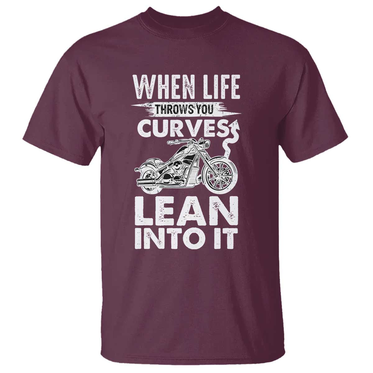 Funny Biker T Shirt When Life Throws You Curves Lean Into It Motorcycle