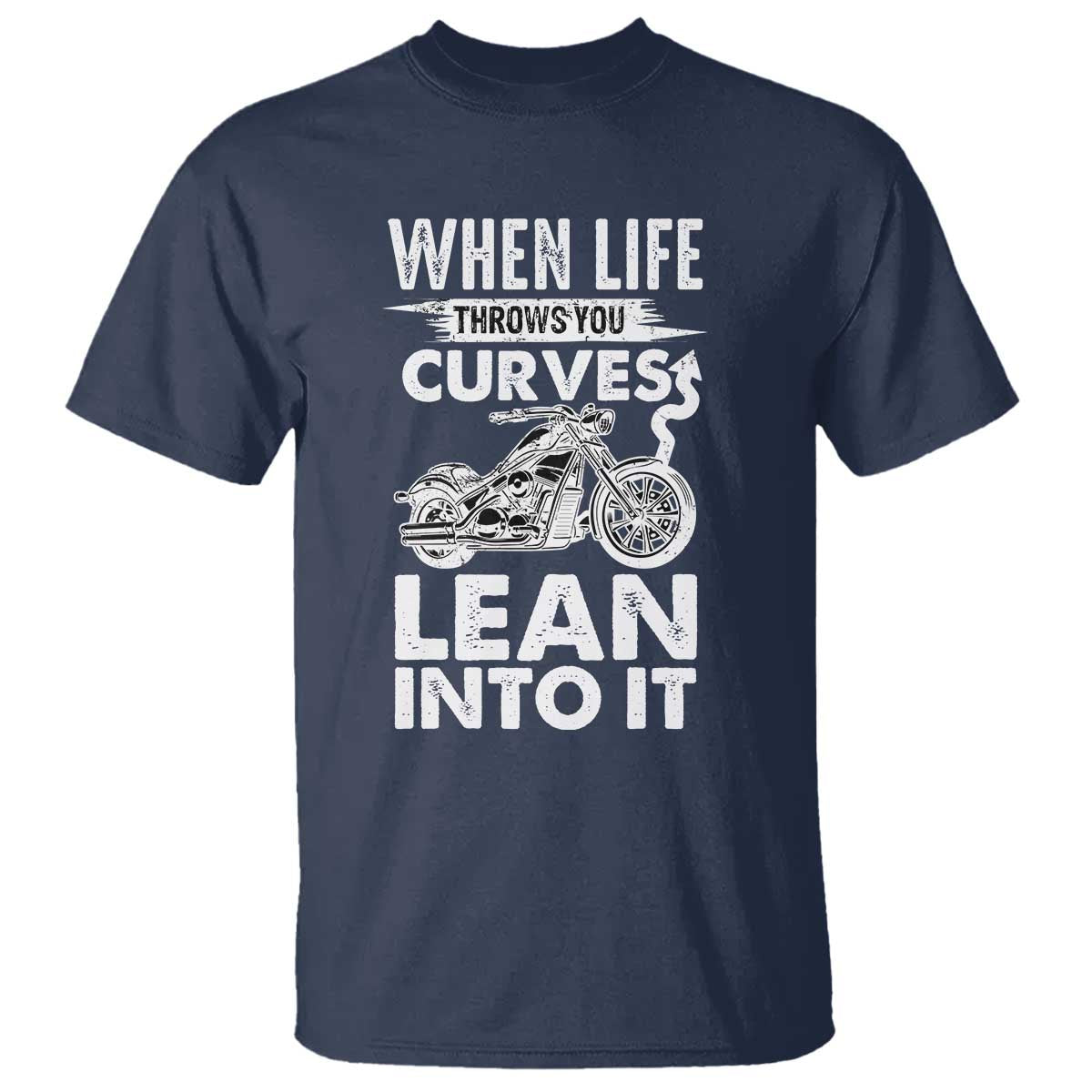 Funny Biker T Shirt When Life Throws You Curves Lean Into It Motorcycle