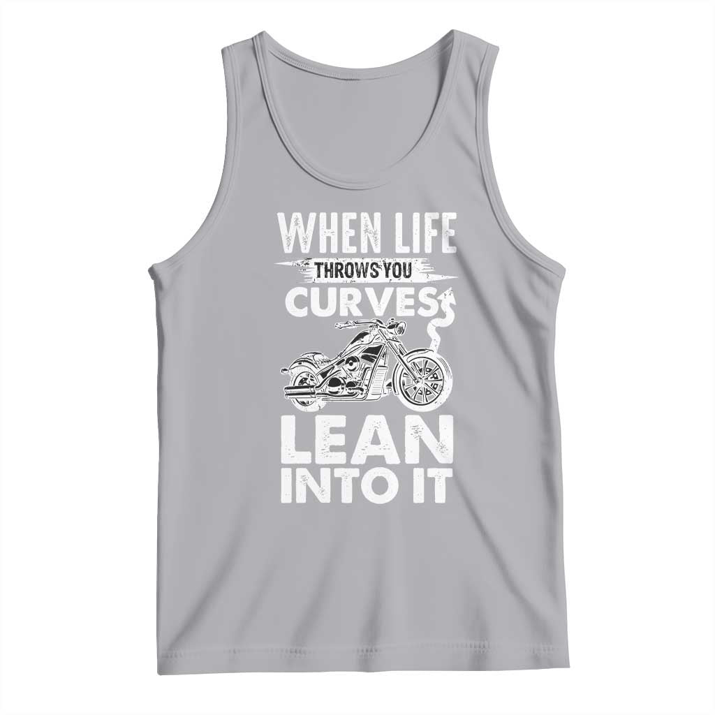 Funny Biker Tank Top When Life Throws You Curves Lean Into It Motorcycle
