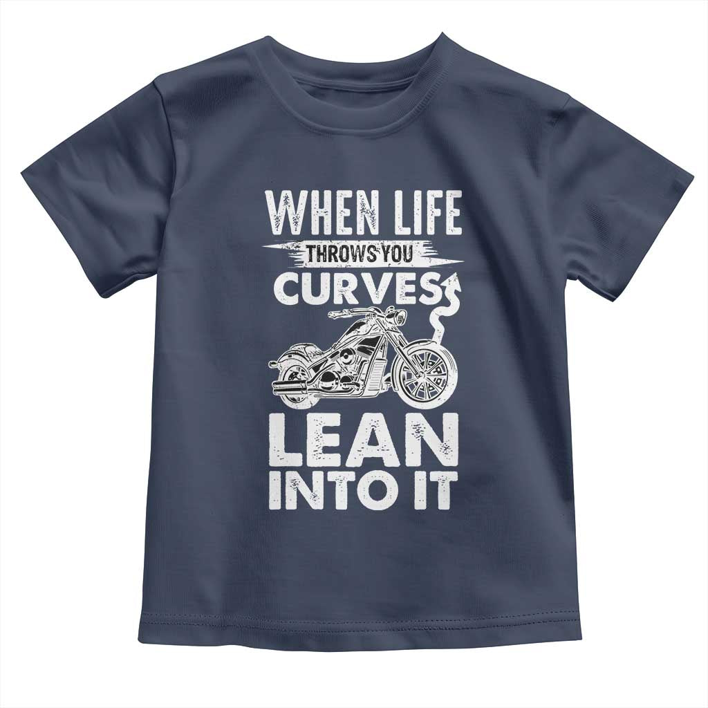 Funny Biker Toddler T Shirt When Life Throws You Curves Lean Into It Motorcycle