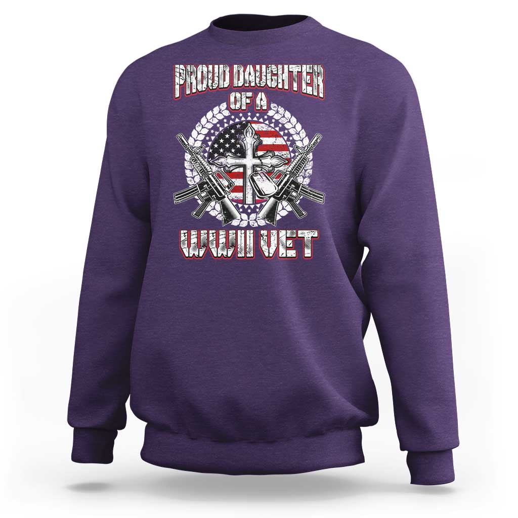 Proud Daughter Of A WWII Vet Sweatshirt World War 2 Veteran WW2