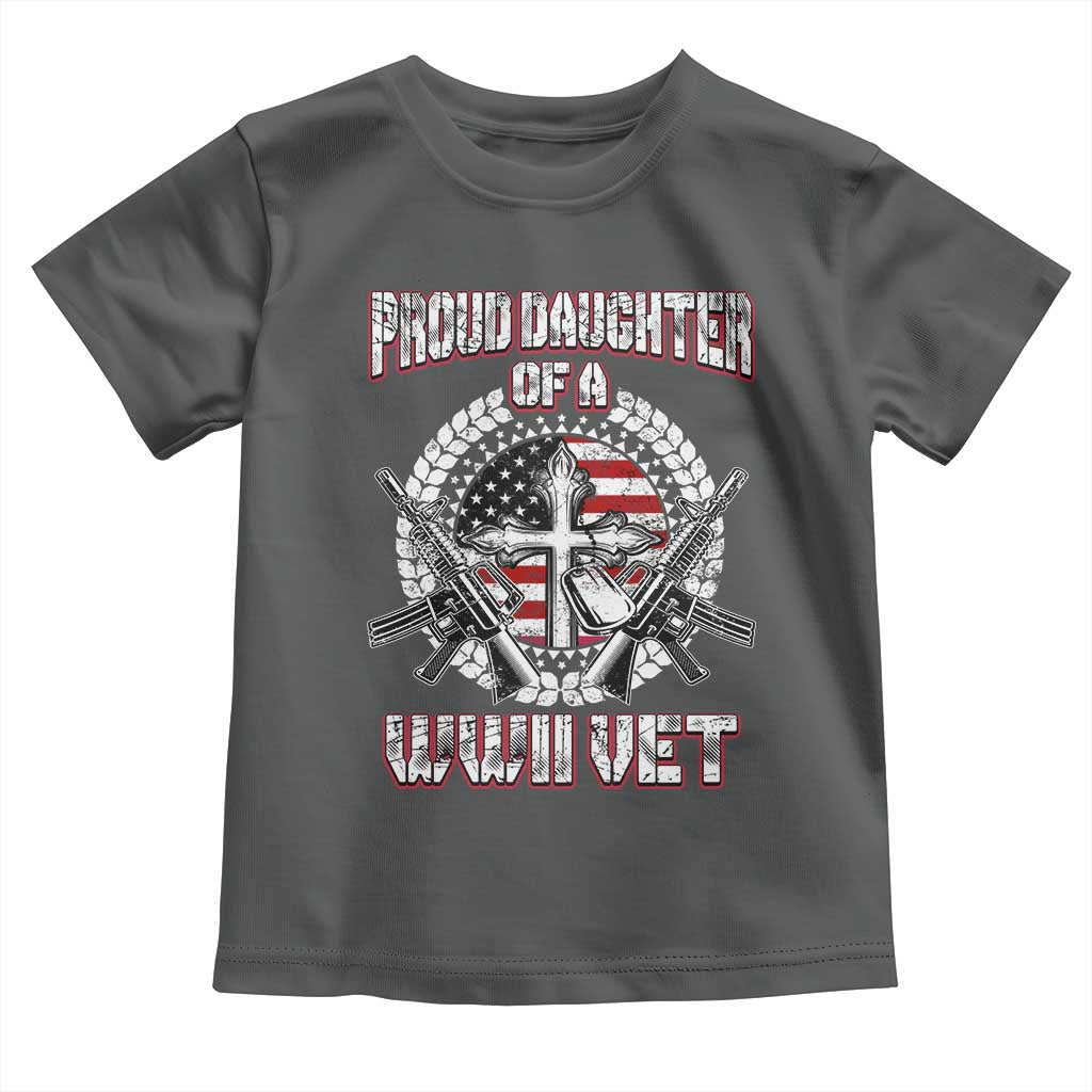 Proud Daughter Of A WWII Vet Toddler T Shirt World War 2 Veteran WW2