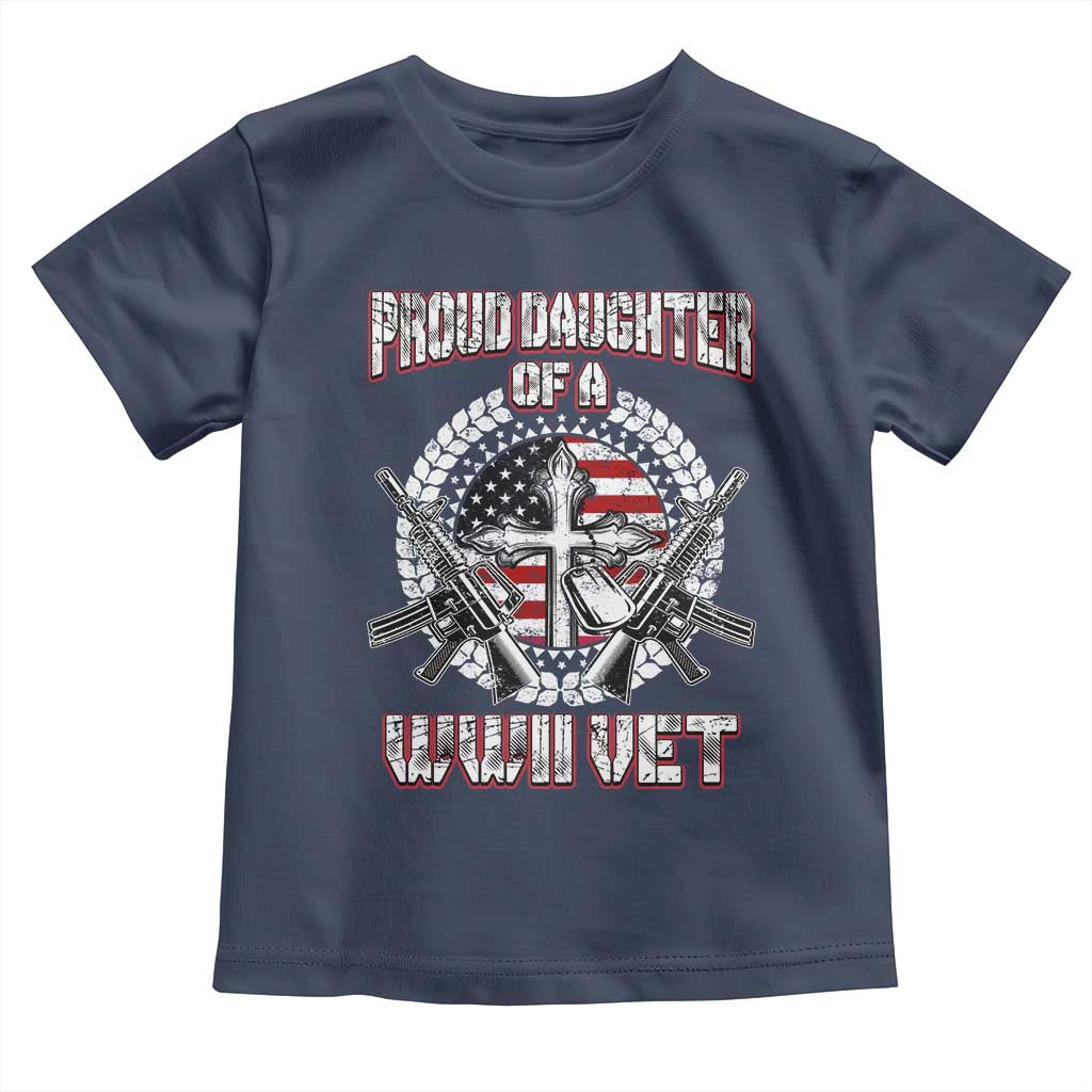 Proud Daughter Of A WWII Vet Toddler T Shirt World War 2 Veteran WW2