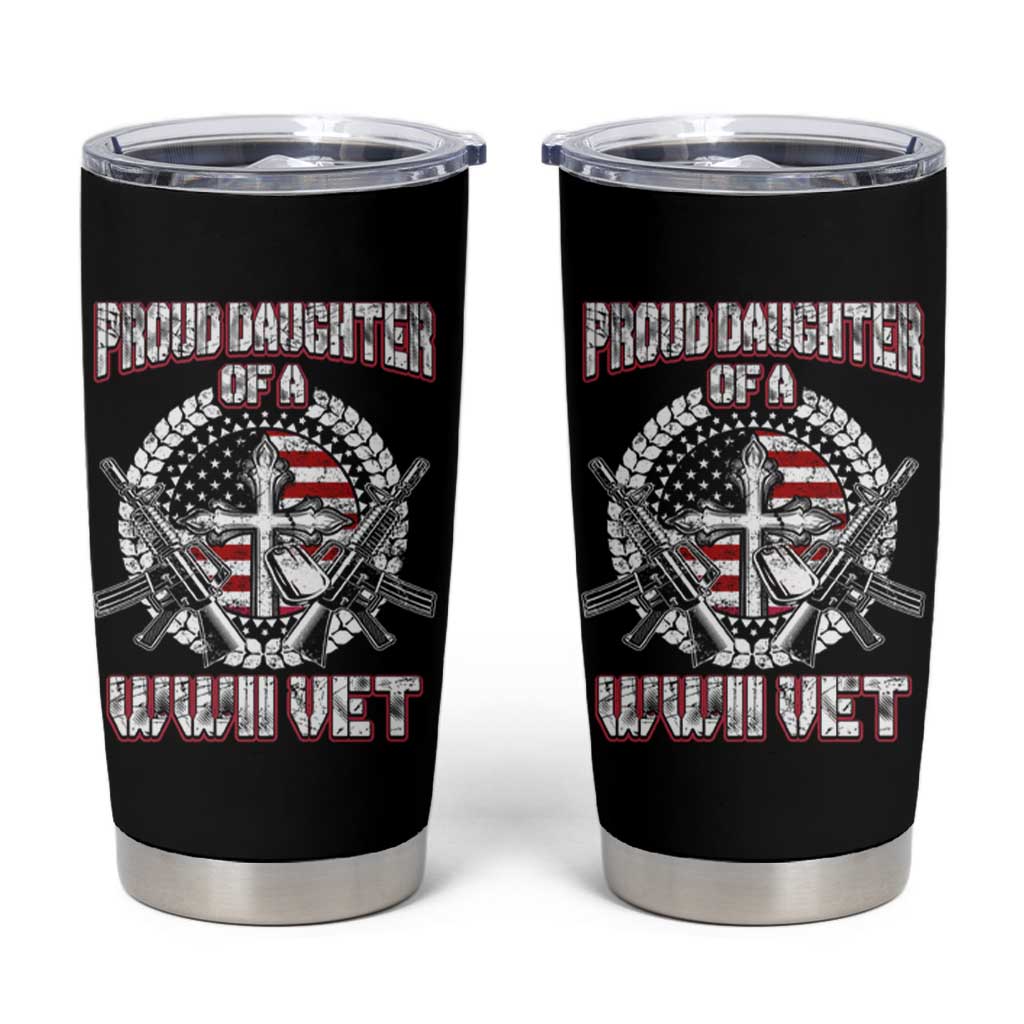 Proud Daughter Of A WWII Vet Tumbler Cup World War 2 Veteran WW2