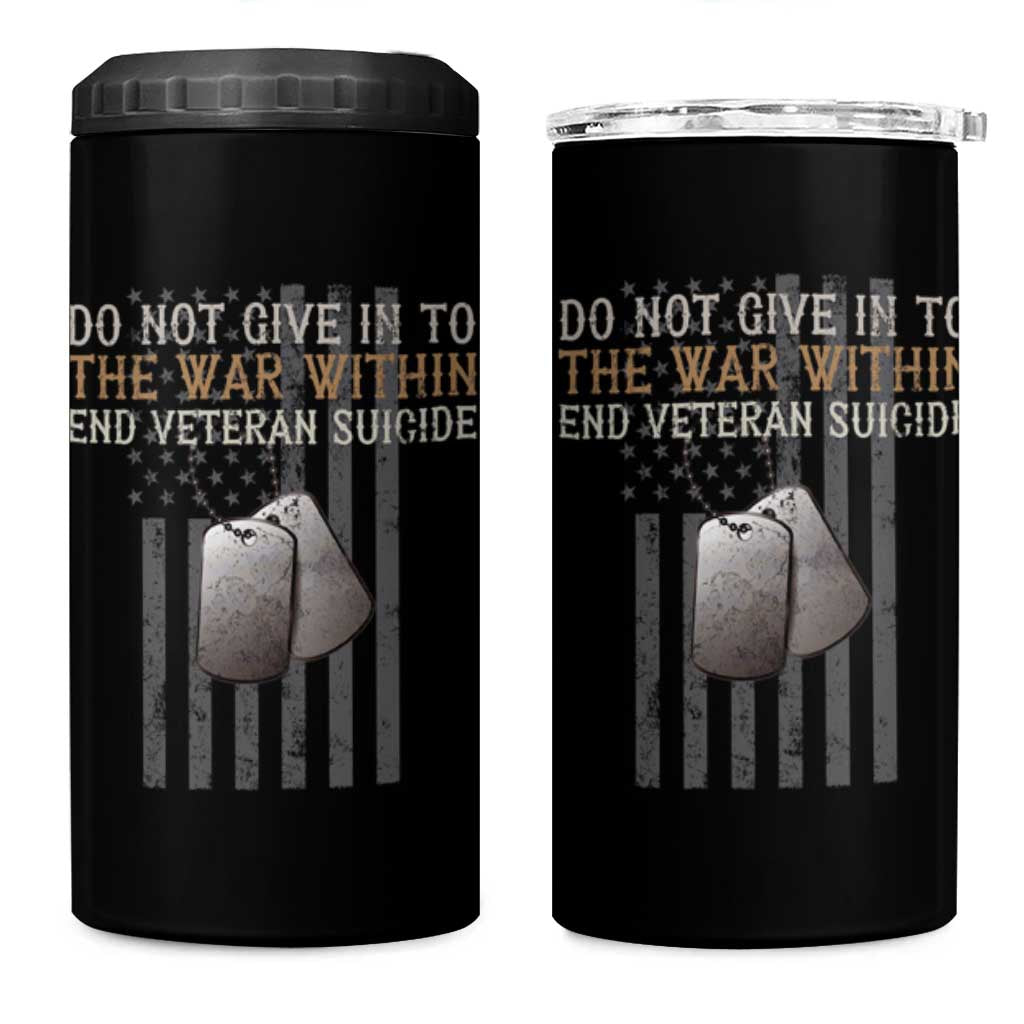 Veteran Suicide Awareness 4 in 1 Can Cooler Tumbler Do Not Give In To The War Within Patriotic US Flag