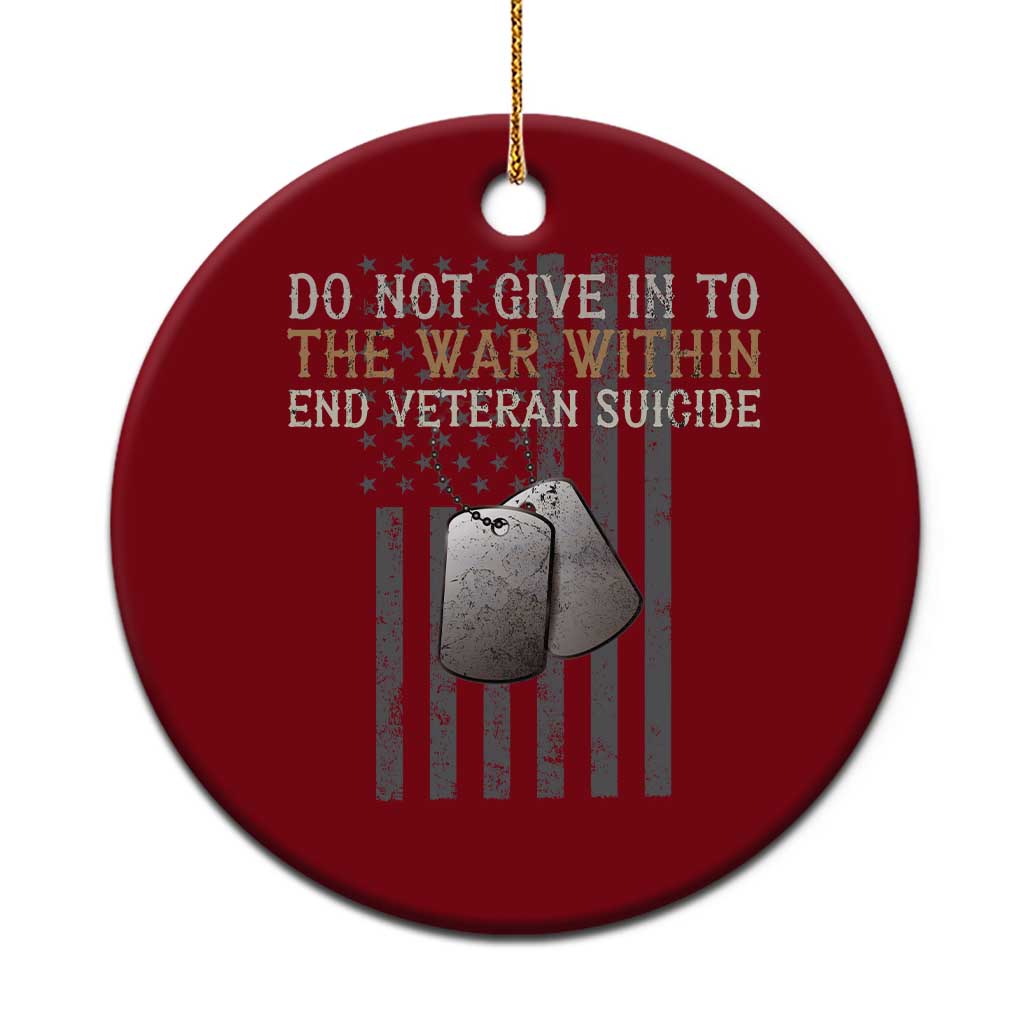 Veteran Suicide Awareness Ceramic Ornament Do Not Give In To The War Within Patriotic US Flag - Wonder Print Shop