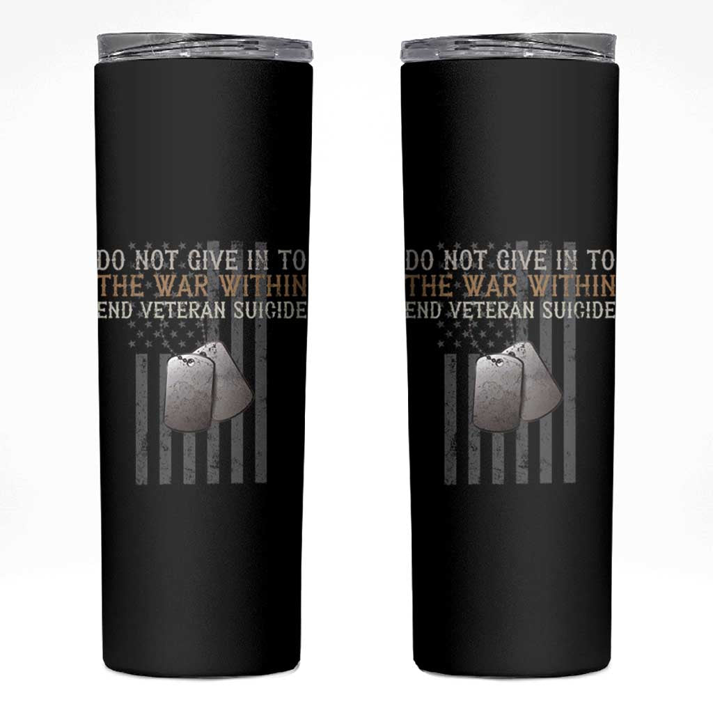 Veteran Suicide Awareness Skinny Tumbler Do Not Give In To The War Within Patriotic US Flag