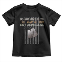 Veteran Suicide Awareness Toddler T Shirt Do Not Give In To The War Within Patriotic US Flag