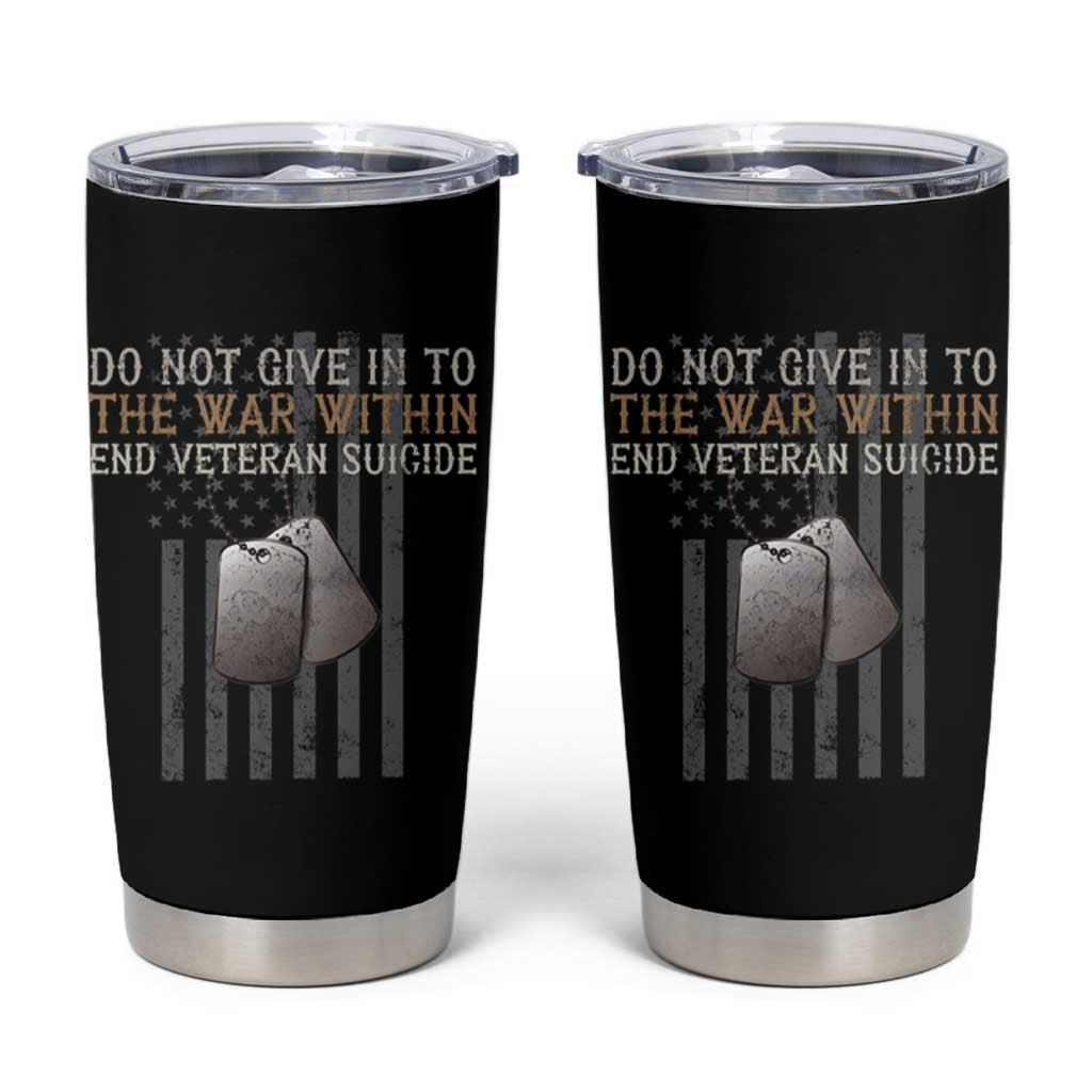 Veteran Suicide Awareness Tumbler Cup Do Not Give In To The War Within Patriotic US Flag