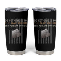 Veteran Suicide Awareness Tumbler Cup Do Not Give In To The War Within Patriotic US Flag