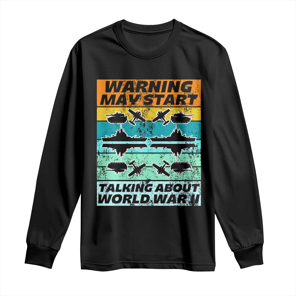 Retro World War 2 Memorabilia Long Sleeve Shirt May Start Talking About WWII WW2 Gear