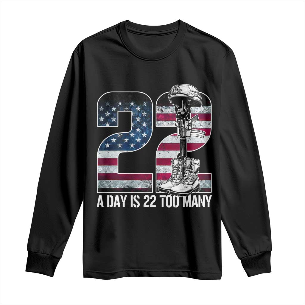 Veteran Suicide Awareness Long Sleeve Shirt 22 A Day is 22 Too Many Veteran Lives Matter