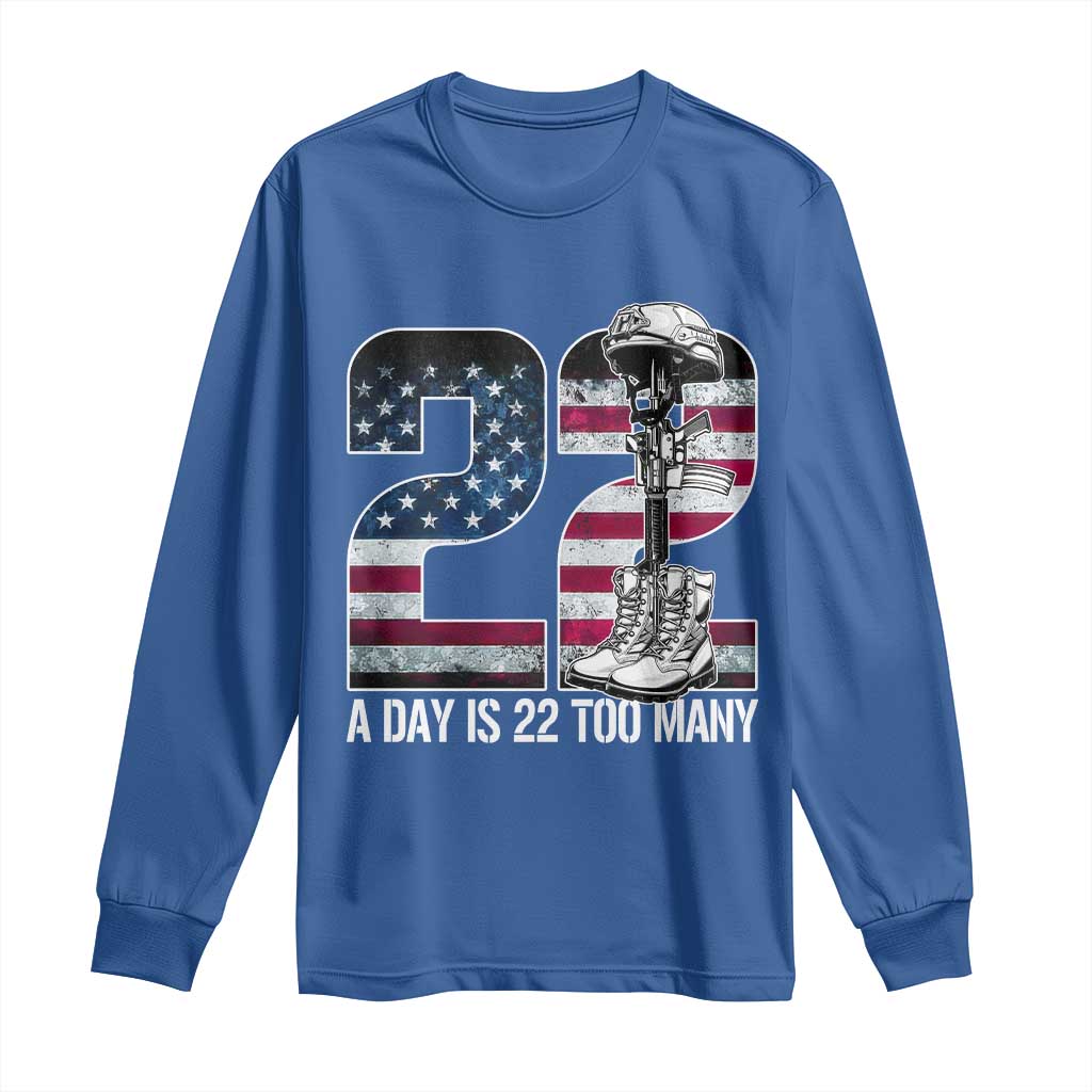 Veteran Suicide Awareness Long Sleeve Shirt 22 A Day is 22 Too Many Veteran Lives Matter