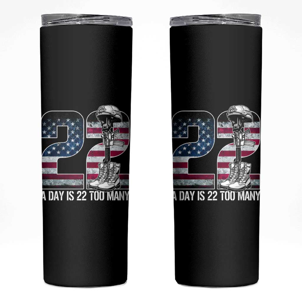 Veteran Suicide Awareness Skinny Tumbler 22 A Day is 22 Too Many Veteran Lives Matter