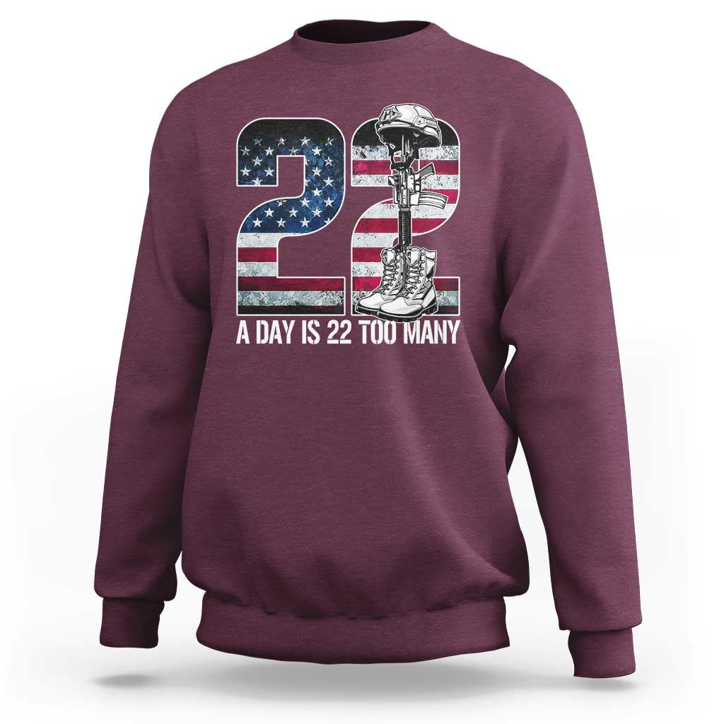 Veteran Suicide Awareness Sweatshirt 22 A Day is 22 Too Many Veteran Lives Matter