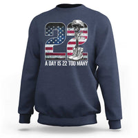 Veteran Suicide Awareness Sweatshirt 22 A Day is 22 Too Many Veteran Lives Matter