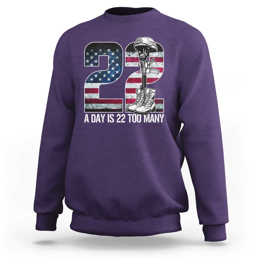 Veteran Suicide Awareness Sweatshirt 22 A Day is 22 Too Many Veteran Lives Matter