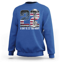 Veteran Suicide Awareness Sweatshirt 22 A Day is 22 Too Many Veteran Lives Matter