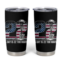 Veteran Suicide Awareness Tumbler Cup 22 A Day is 22 Too Many Veteran Lives Matter