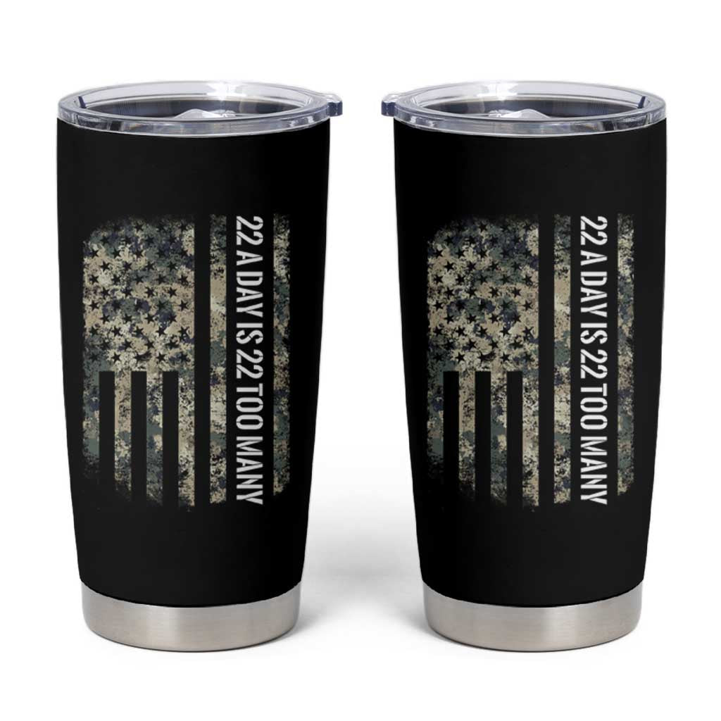 Veteran Suicide Awareness Tumbler Cup USA Flag 22 A Day Is 22 Too Many