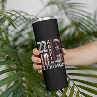 Veteran Suicide Awareness Skinny Tumbler 22 A Day Is 22 Too Many